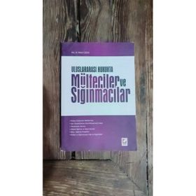 ULUSLARARASI HUKUKTA MÜLTECİLER VE SIĞINMACILAR - BÜLENT ÇİÇEKLİ