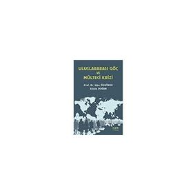 ULUSLARARASI HUKUKTA MÜLTECİLER VE SIĞINMACILAR - BÜLENT ÇİÇEKLİ