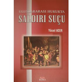 ULUSLARARASI HUKUKTA SALDIRI SUÇU - YÜCEL ACER