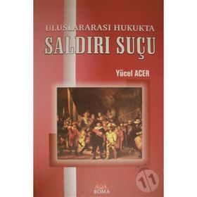 ULUSLARARASI HUKUKTA SALDIRI SUÇU - YÜCEL ACER
