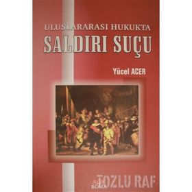 ULUSLARARASI HUKUKTA SALDIRI SUÇU - YÜCEL ACER