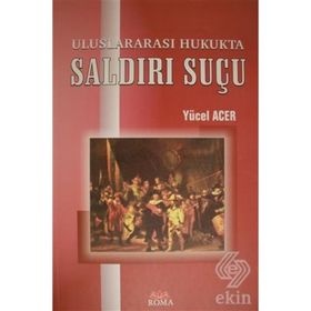 ULUSLARARASI HUKUKTA SALDIRI SUÇU - YÜCEL ACER