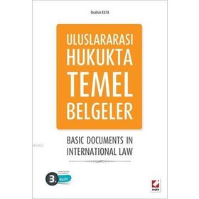 Uluslararası Hukukta Temel Belgeler - İbrahim Kaya
