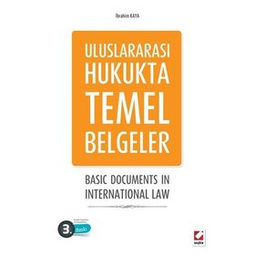 Uluslararası Hukukta Temel Belgeler - İbrahim Kaya