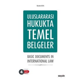Uluslararası Hukukta Temel Belgeler - İbrahim Kaya