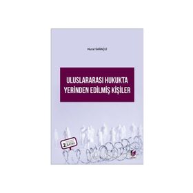 ULUSLARARASI HUKUKTA YERINDEN EDİLMİŞ KİŞİLER - MURAT SARAÇLI