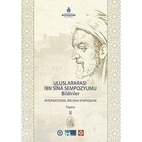 ULUSLARARASI İBN SINA SEMPOZYUMU BILDIRILER INTERNATIONAL IBN SINA SYMPOSIUM PAPERS - 2 CILT TAKIM - KOLEKTIF