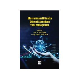 Uluslararası İktisatta Güncel Sorunlara Yeni Yaklaşımlar - Birol Erkan Cebrail Telek
