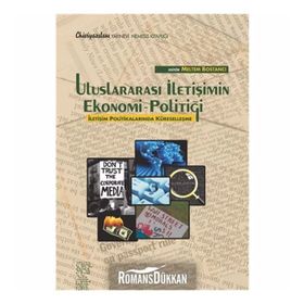 ULUSLARARASI İLETIŞIMIN EKONOMI POLITIĞI İLETIŞIM POLITIKALARINDA KÜRESELLEŞME - MELTEM BOSTANCI