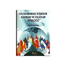 Uluslararası İlişkiler Kavram ve Olaylar Sözlüğü - Hamit Erdal