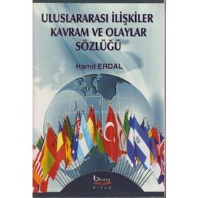 Uluslararası İlişkiler Kavram ve Olaylar Sözlüğü - Hamit Erdal