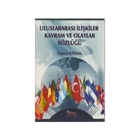 Uluslararası İlişkiler Kavram ve Olaylar Sözlüğü - Hamit Erdal