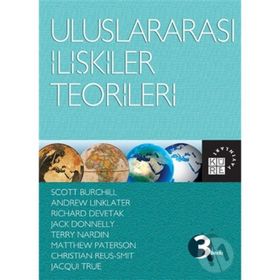 Uluslararası İlişkiler Teorileri - Matthew Paterson Andrew Linklater Christian Reus-Smit Jack Donnelly Jacqui True Richard Devetak Scott Burchill Terry Nardin