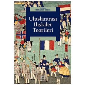 Uluslararası Ilişkiler Teorileri - Ramazan Gözen