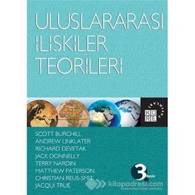 ULUSLARARASI İLIŞKILER TEORILERI - SCOTT BURCHILL;ANDREW LINKLATER;RICHARD DEVETAK;JACK DONNELLY;TERRY NARDIN;MATTHEW PATERSON;CHRISTIA