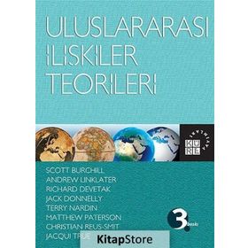ULUSLARARASI İLIŞKILER TEORILERI - SCOTT BURCHILL;ANDREW LINKLATER;RICHARD DEVETAK;JACK DONNELLY;TERRY NARDIN;MATTHEW PATERSON;CHRISTIA