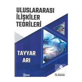 Uluslararası İlişkiler Teorileri - Tayyar Arı