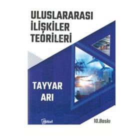 Uluslararası İlişkiler Teorileri - Tayyar Arı