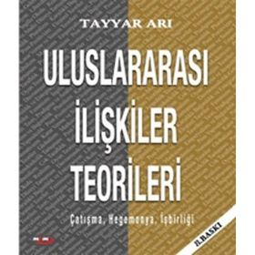 Uluslararası İlişkiler Teorileri - Tayyar Arı
