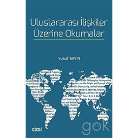 Uluslararası İlişkiler Üzerine Okumalar / Dr. Yusuf Sayın