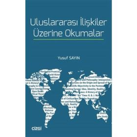 Uluslararası İlişkiler Üzerine Okumalar / Dr. Yusuf Sayın