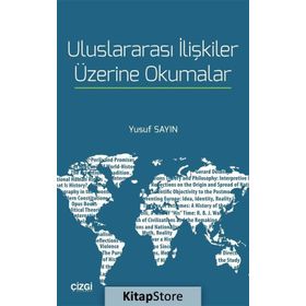 Uluslararası İlişkiler Üzerine Okumalar / Dr. Yusuf Sayın