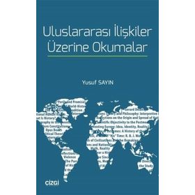Uluslararası İlişkiler Üzerine Okumalar / Dr. Yusuf Sayın