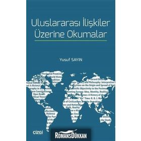 Uluslararası İlişkiler Üzerine Okumalar / Dr. Yusuf Sayın