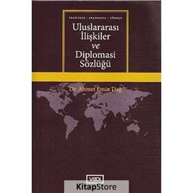 Uluslararası İlişkiler ve Diplomasi Sözlüğü - Ahmet Emin Dağ