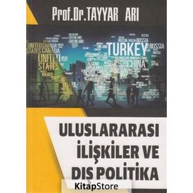 Uluslararası İlişkiler ve Dış Politika - Tayyar Arı