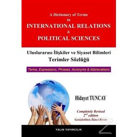 Uluslararası İlişkiler Ve Siyaset Bilimleri Terimler Sözlüğü - Hidayet Tuncay