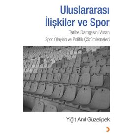 Uluslararası İlişkiler ve Spor - Yiğit Anıl Güzelipek