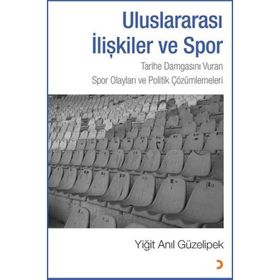 Uluslararası İlişkiler ve Spor - Yiğit Anıl Güzelipek