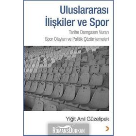 Uluslararası İlişkiler ve Spor - Yiğit Anıl Güzelipek