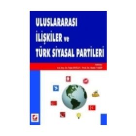 ULUSLARARASI İLİŞKİLER VE TÜRK SIYASAL PARTILERI - NEJAT DOĞAN, MAHIR NAKIP