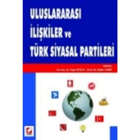 ULUSLARARASI İLİŞKİLER VE TÜRK SIYASAL PARTILERI - NEJAT DOĞAN, MAHIR NAKIP