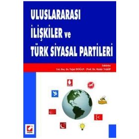 ULUSLARARASI İLİŞKİLER VE TÜRK SIYASAL PARTILERI - NEJAT DOĞAN, MAHIR NAKIP