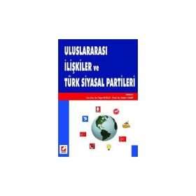 ULUSLARARASI İLİŞKİLER VE TÜRK SIYASAL PARTILERI - NEJAT DOĞAN, MAHIR NAKIP
