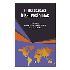 Uluslararası İlişkilerci Olmak - Yeniyüzyıl Yayınları