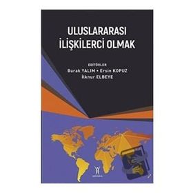 Uluslararası İlişkilerci Olmak - Yeniyüzyıl Yayınları