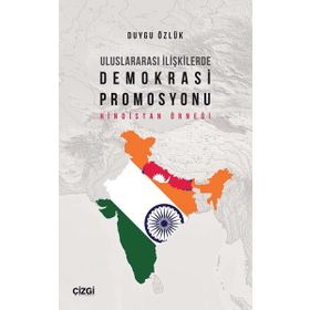 Uluslararası İlişkilerde Demokrasi Promosyonu - Duygu Özlük