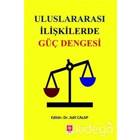 Uluslararası İlişkilerde Güç Dengesi - Adil Calap