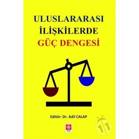 Uluslararası İlişkilerde Güç Dengesi - Adil Calap