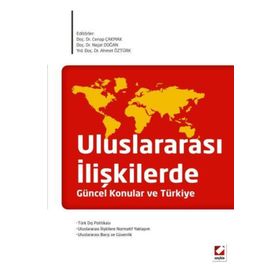 ULUSLARARASI İLİŞKİLERDE GÜNCEL KONULAR VE TÜRKİYE - CENAP ÇAKMAK;NEJAT DOĞAN;AHMET ÖZTÜRK