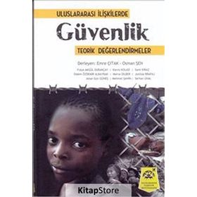 Uluslararası İlişkilerde Güvenlik - Teorik Değerlendirmeler - Emre Çıtak