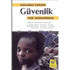 Uluslararası İlişkilerde Güvenlik - Teorik Değerlendirmeler - Emre Çıtak