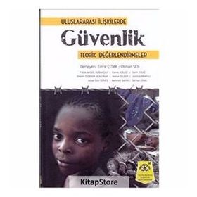 Uluslararası İlişkilerde Güvenlik - Teorik Değerlendirmeler - Emre Çıtak