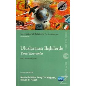 ULUSLARARASI İLIŞKILERDE TEMEL KAVRAMLAR - MARTIN GRIFFITHS;TERRY OCALLAGHAN;STEVEN C. ROACH