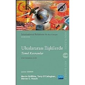 ULUSLARARASI İLIŞKILERDE TEMEL KAVRAMLAR - MARTIN GRIFFITHS;TERRY OCALLAGHAN;STEVEN C. ROACH