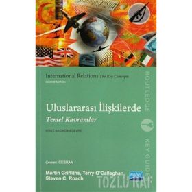 ULUSLARARASI İLIŞKILERDE TEMEL KAVRAMLAR - MARTIN GRIFFITHS;TERRY OCALLAGHAN;STEVEN C. ROACH